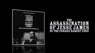 The Assassination of Jesse James (2007) - Full Expanded soundtrack (Nick Cave &amp; Warren Ellis)