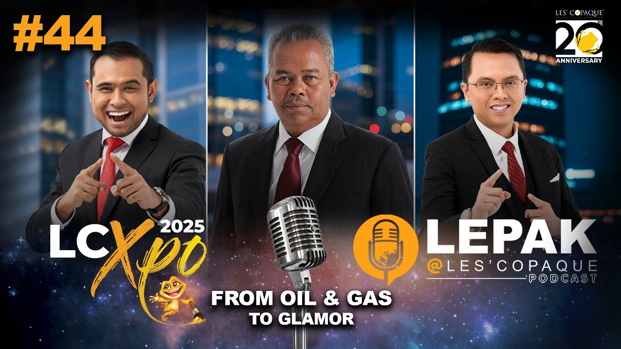 [LIVE] From Oil & Gas To Glamor - LEPAK  @ Les' Copaque Podcast