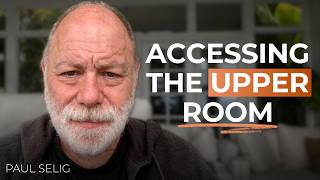 How to Access the Upper Room with Paul Selig | Insights at the Edge