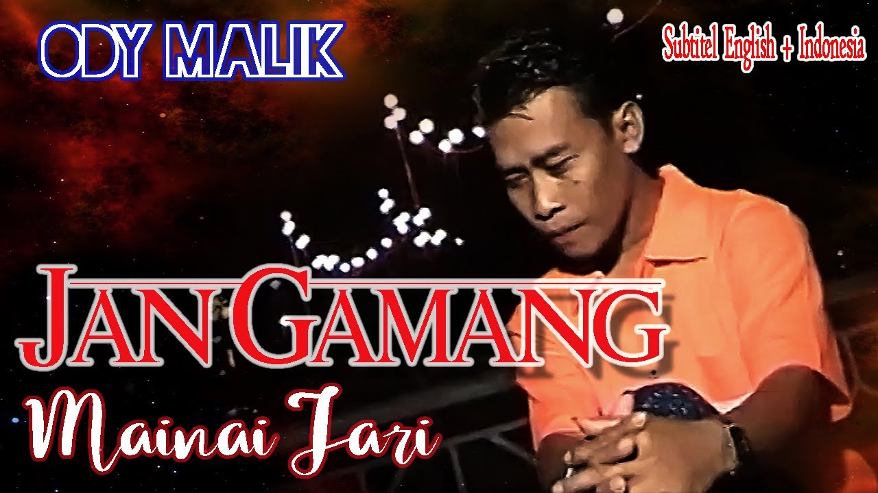 Ody Malik ~ Jan Gamang Mainai Jari