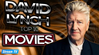 Top 10 David Lynch Movies of All Time