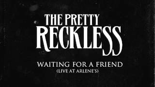 The Pretty Reckless - Waiting For A Friend (Live at Arlene&#39;s)