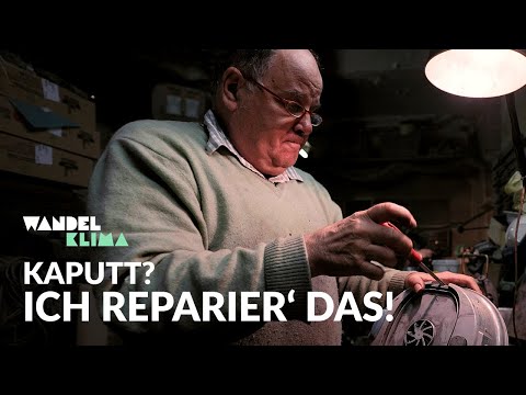 Der Reparatur-Meister in der Wegwerfgesellschaft | WANDELKLIMA