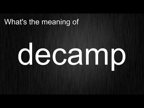 What's the meaning of "decamp", How to pronounce decamp?