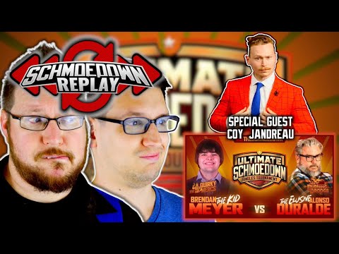 Schmoedown Replay - Ultimate Schmoedown - Brendan Meyer vs Alonso Duralde - Guest Coy Jandreau