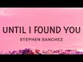 Stephen Sanchez - Until I Found You (Lyrics) ft. Em Beihold