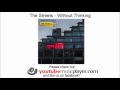 The Streets - Without Thinking (Computers And Blues)