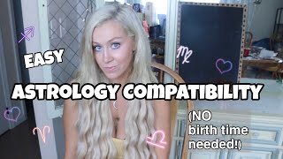 EASY Astrology Compatibility (without Birth Time)