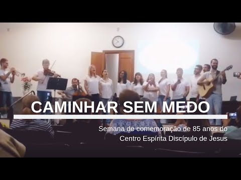 Caminhar Sem Medo - Coral Amor&Arte