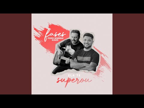 Ela Te Superou (fases)