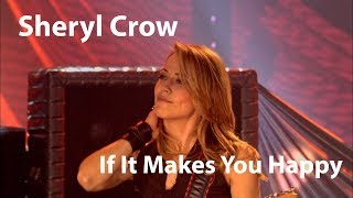 Sheryl Crow - If It Makes You Happy - Live