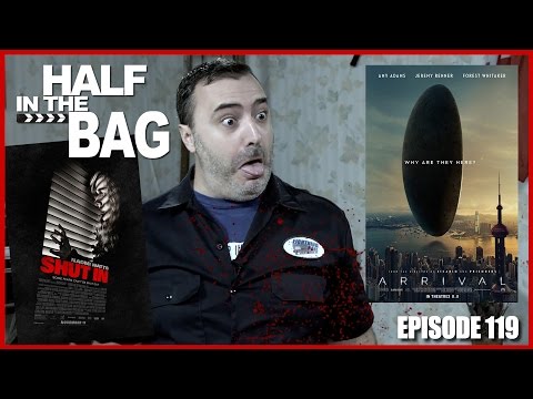 Half in the Bag Episode 119: Shut in and Arrival