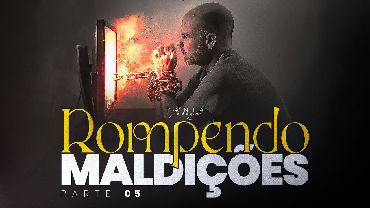 ROMPENDO MALDIÇÕES - Maldição hereditária - Parte 5 - Pastora Tânia Tereza
