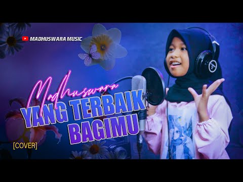 YANG TERBAIK BAGIMU (Ada Band) Cover by Madhuswara