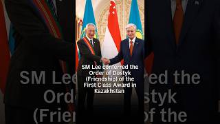 SM Lee Hsien Loong conferred the Order of Dostyk (Friendship) of the First Class Award in Kazakhstan