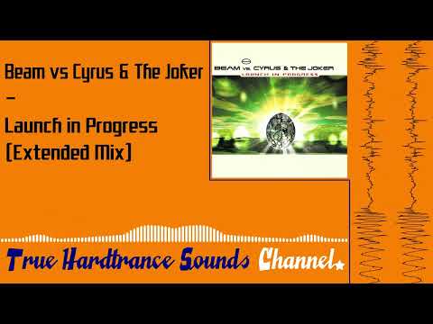 Beam vs Cyrus & The Joker - Launch in Progress (Extended Mix)