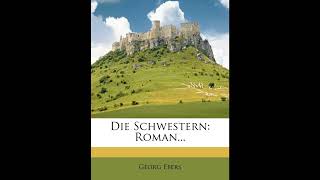 Die Schwestern: Roman Von Georg Ebers English  Edition