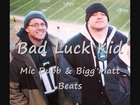 Bad Luck Kid - Mic Dubb & Bigg Matt Beats