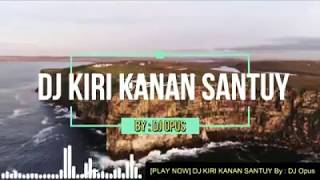 Download lagu DJ KIRI KANAN SANTUY TIK TOK VIRAL 2020 (Versi DJ Opus) Semoga Terhibur !! mp3 Download lagu DJ KIRI KANAN SANTUY TIK TOK VIRAL 2020 (Versi DJ Opus) Semoga Terhibur !! mp3