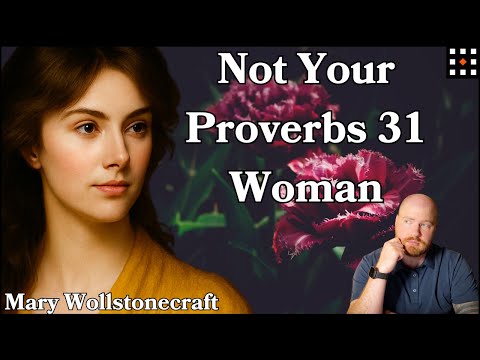 Mary Wollstonecraft vs. the Biblical View of Women