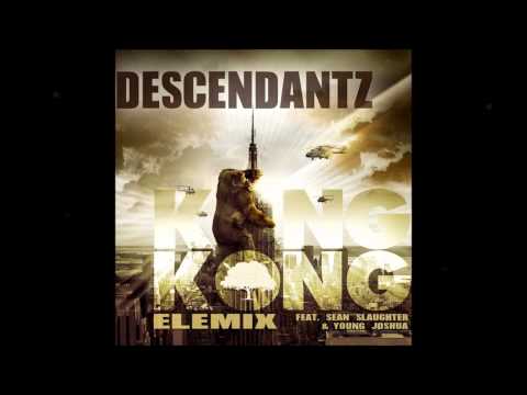Descendantz feat Sean Slaughter & Young Joshua - King Kong (Elemix)