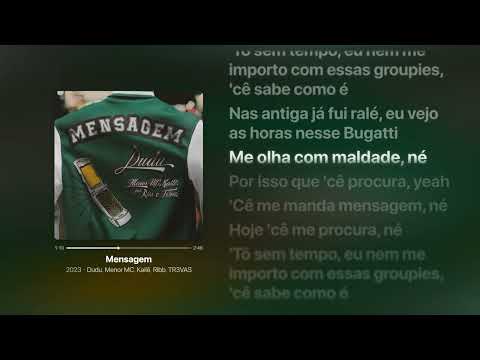 Dudu, Menor MC, Kailê, Ribb, TR3VAS - Mensagem | Letra da Música