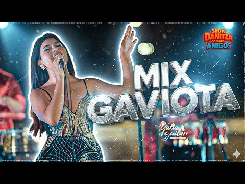 Gaviota Mix - Dalia Aguilar and her Enchanting Eyes (Danitza and her friends)