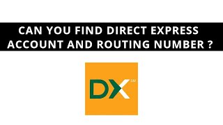 Can you find Direct Express account and routing number ?