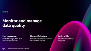 AWS re:Invent 2024 - Monitor and manage data quality (ANT343)