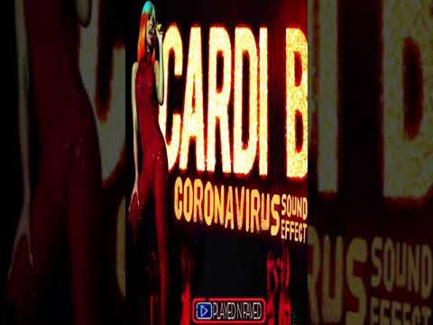 Cardi B Coronavirus Sound Effect / Cardi B Rap Corona Virus Vocal Acapella Sounds 