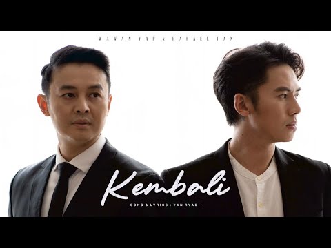 Wawan Yap Feat Rafael Tan -  Kembali Official MV