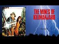 The Mines Of Kilimanjaro Action Adventure Full Movie