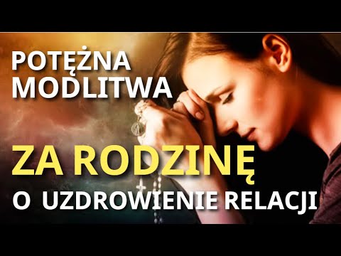 POTĘŻNA MODLITWA ZA RODZINĘ ❤️🙏❤️ O UZDROWIENIE i SPOKÓJ W RODZINIE