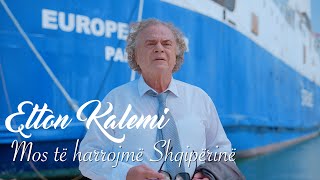 Elton Kalemi - Mos Të Harrojmë Shqipërinë