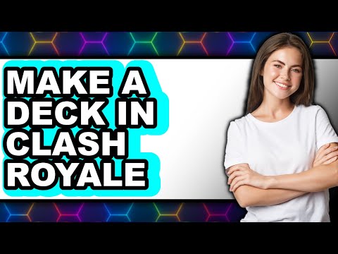 How to Make Deck in Clash Royale 2025 - Easy Guide