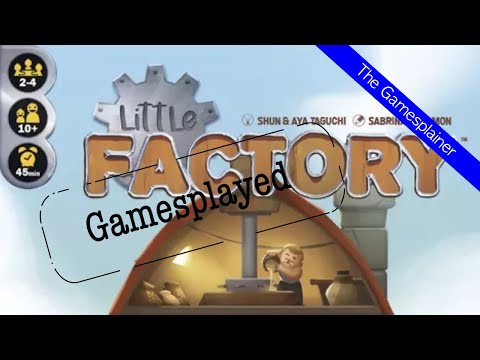 Little Factory Gamesplained - Parts 1 & 2 (Gamesplayed)
