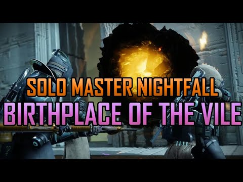 Solo Master Nightfall - Birthplace of the Vile (Platinum Rewards / 100k Pinnacle Reward).