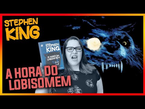 A Hora do Lobisomem [Stephen King] - Desbravando o Kingverso #017 SEM SPOILERS | Li num Livro