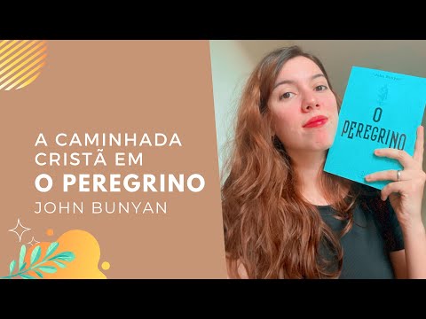 Resenha "O Peregrino" de John Bunyan - A Caminhada Crist