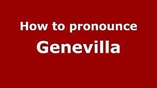 How to pronounce Genevilla