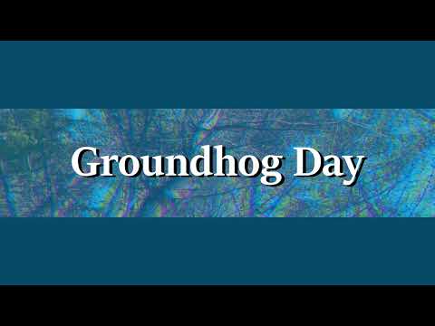 Groundhog Day