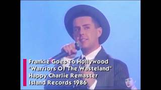 Frankie Goes To Hollywood - Warriors Of The Wasteland (Remastered Audio) HD