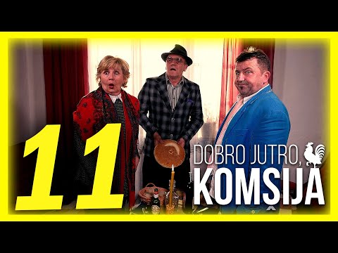 DOBRO JUTRO, KOMŠIJA - EPIZODA 11