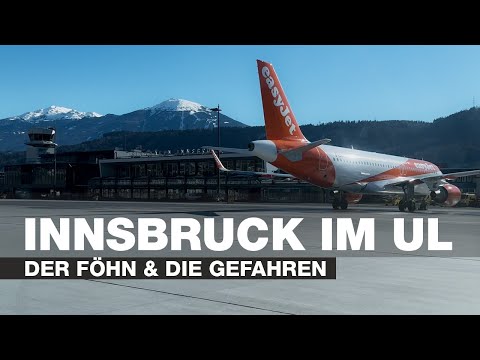 Approaching Innsbruck im Ultraleichtflugzeug, der Föhn und die Gefahren