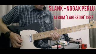 SLANK - Nggak Perlu | Guitar Cover #slank #lagisedih #slankers