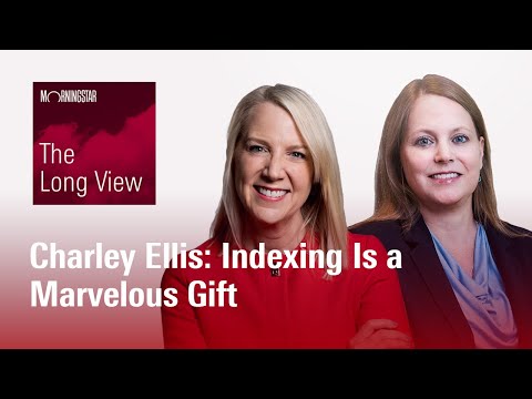 The Long View: Charley Ellis - Indexing Is a Marvelous Gift
