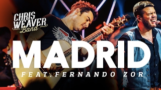 Chris Weaver Band - Madrid feat Fernando Zor