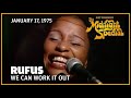 We Can Work It Out - Rufus | The Midnight Special