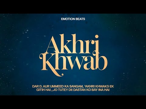 Akhri Khwab by Emotion Beats