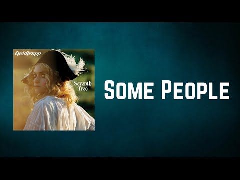 Some People - Goldfrapp